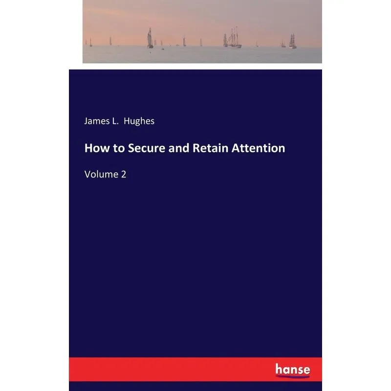 How to Secure and Retain Attention