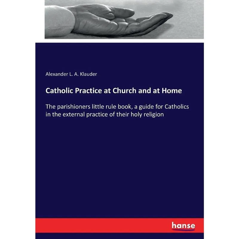 Catholic Practice at Church and at Home