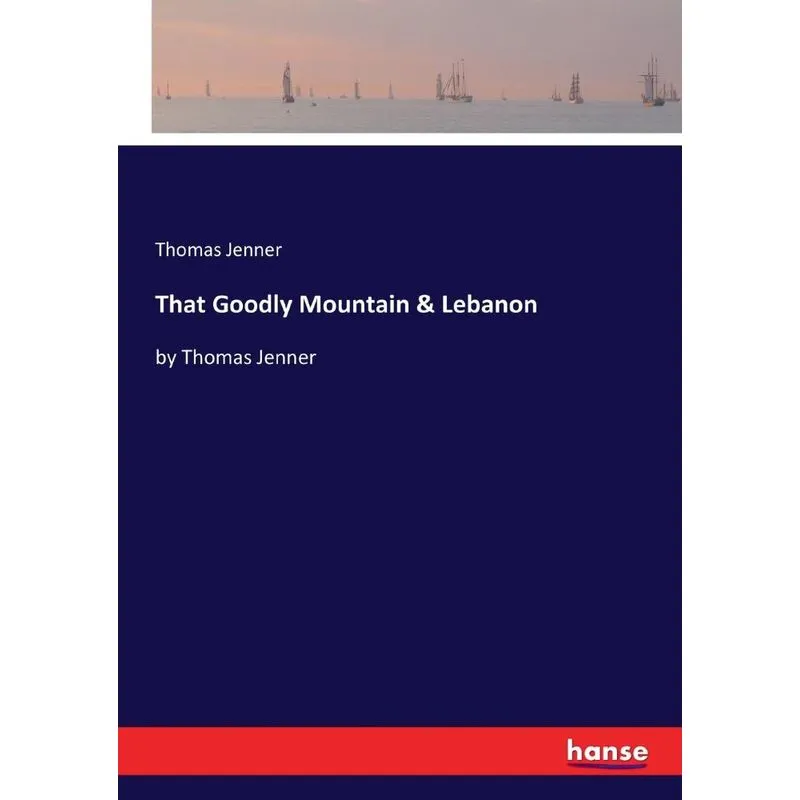 That Goodly Mountain & Lebanon