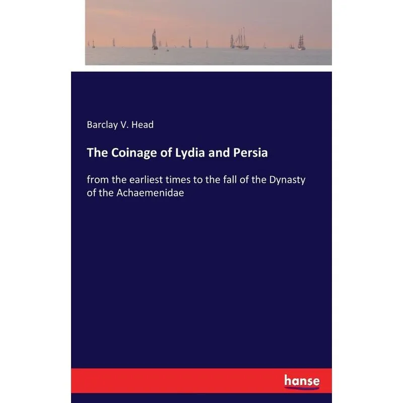 The Coinage of Lydia and Persia