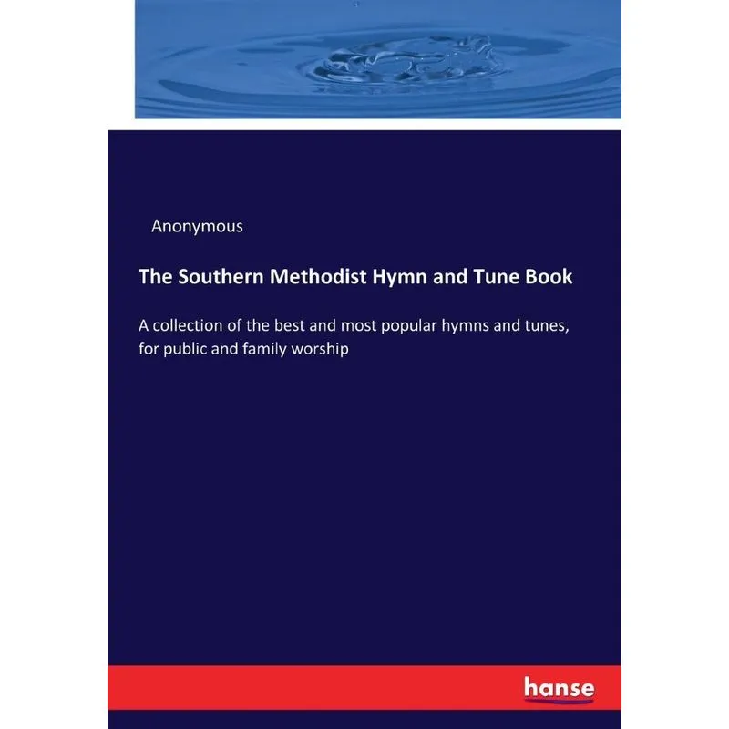 The Southern Methodist Hymn and Tune Book
