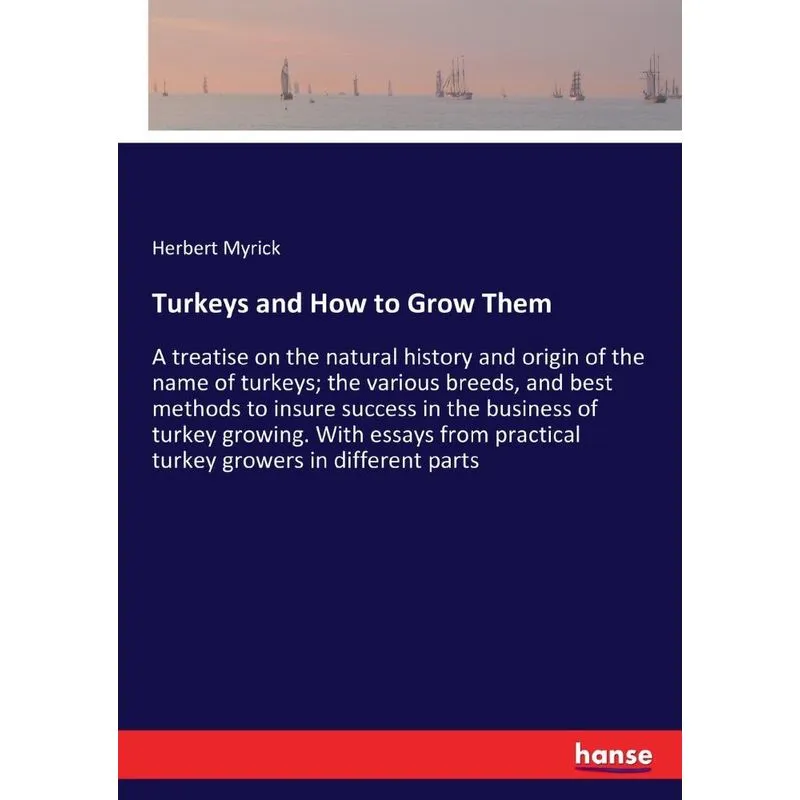 Turkeys and How to Grow Them