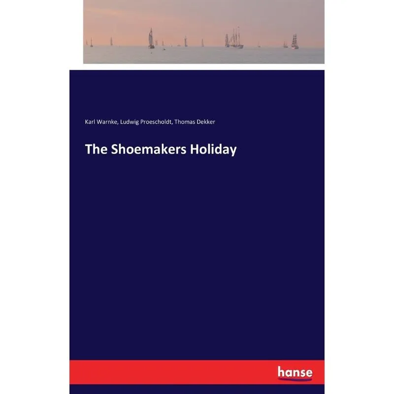 The Shoemakers Holiday