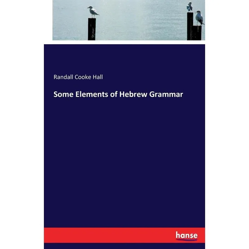 Some Elements of Hebrew Grammar