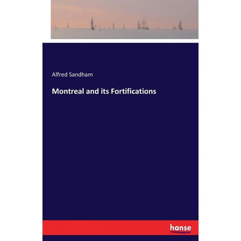 Montreal and its Fortifications