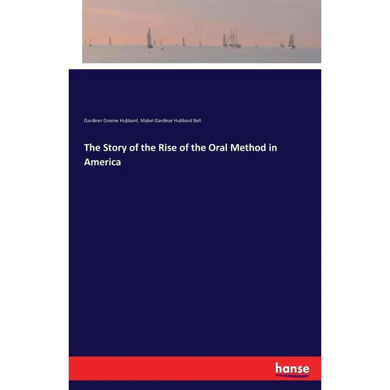The Story of the Rise of the Oral Method in America