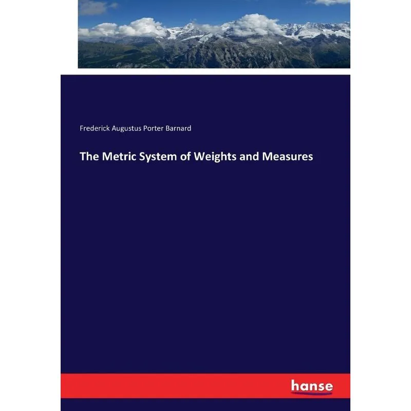 The Metric System of Weights and Measures