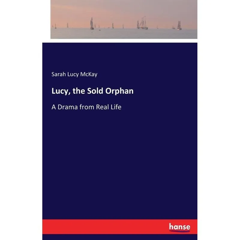 Lucy, the Sold Orphan