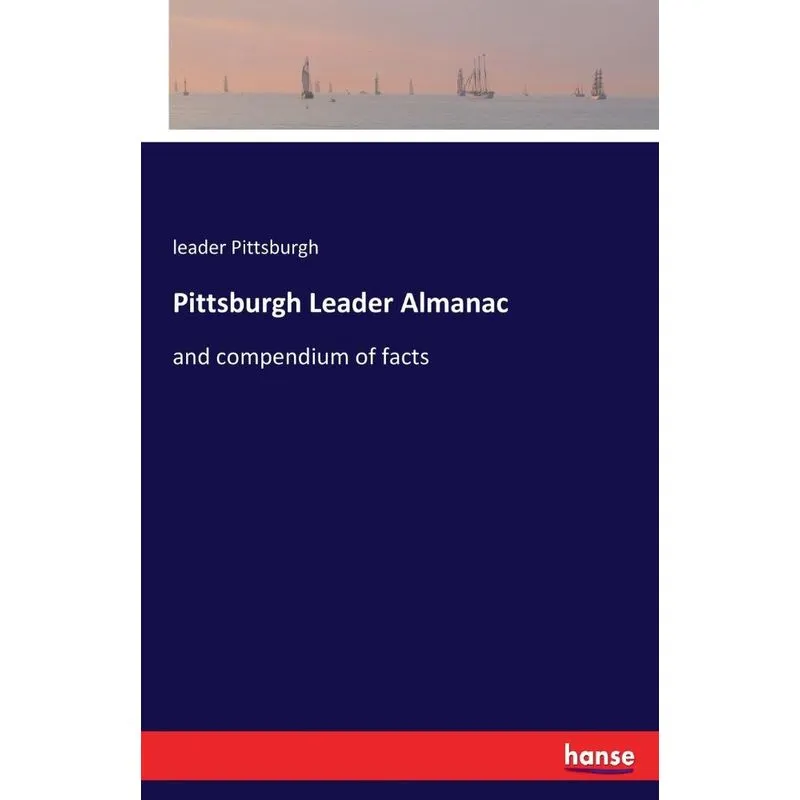 Pittsburgh Leader Almanac