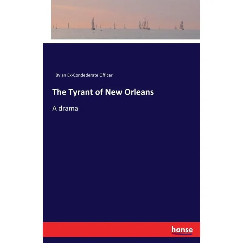 The Tyrant of New Orleans