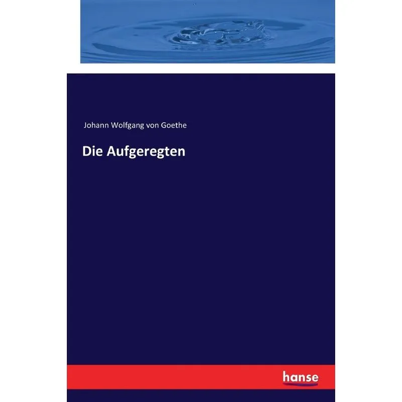Die Aufgeregten