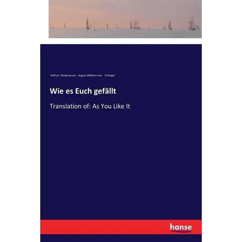 Wie es Euch gefällt