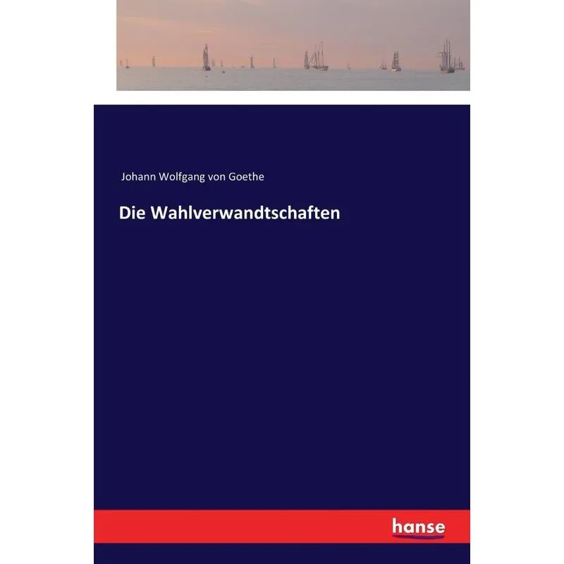 Die Wahlverwandtschaften