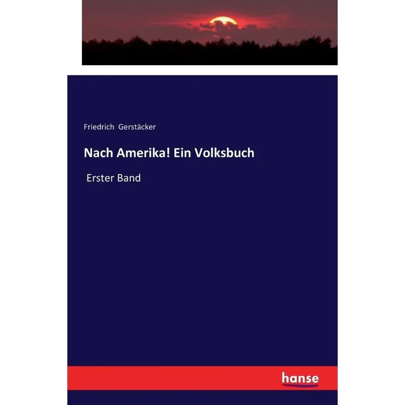 Nach Amerika! Ein Volksbuch