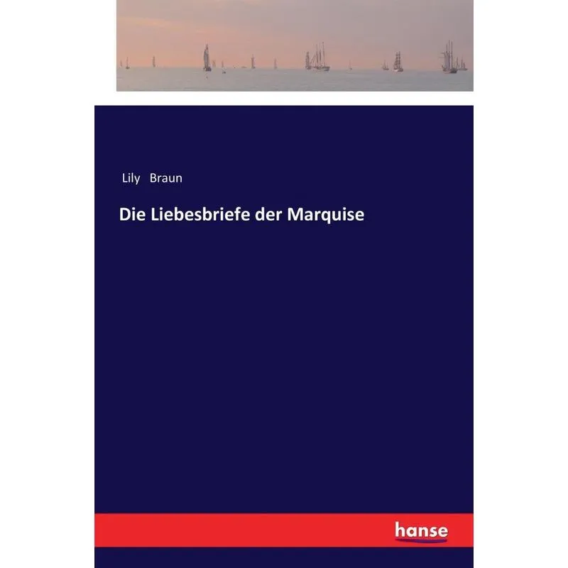 Die Liebesbriefe der Marquise
