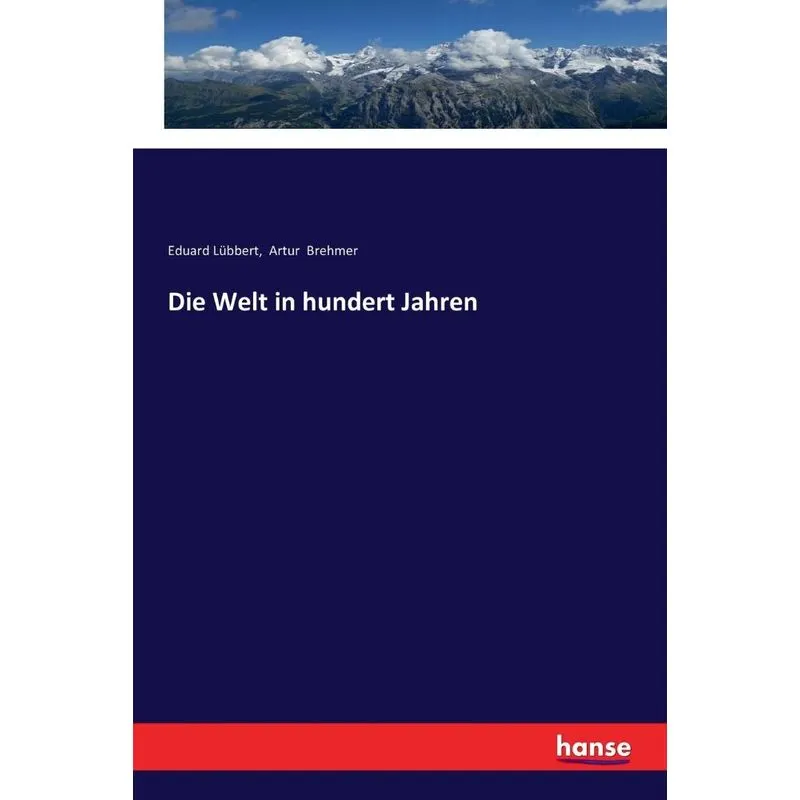 Die Welt in hundert Jahren