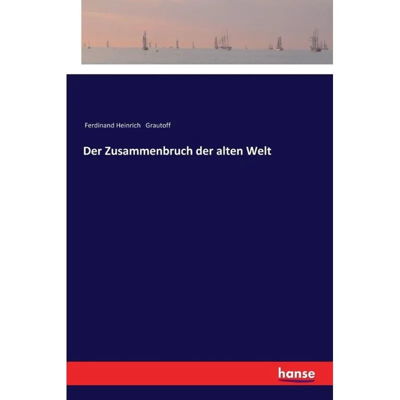 Der Zusammenbruch der alten Welt