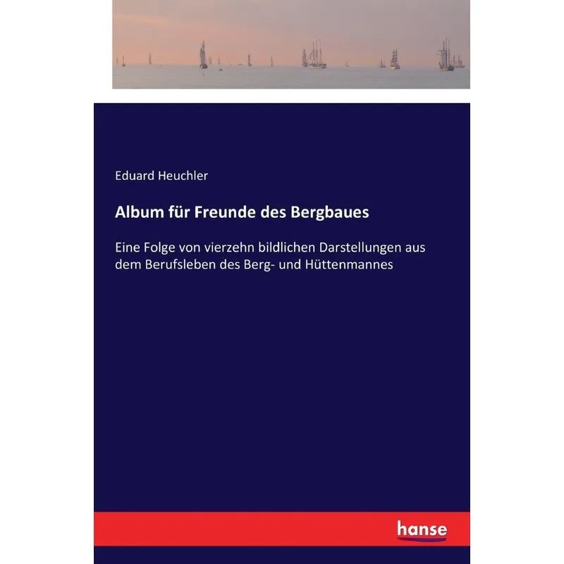 Album für Freunde des Bergbaues