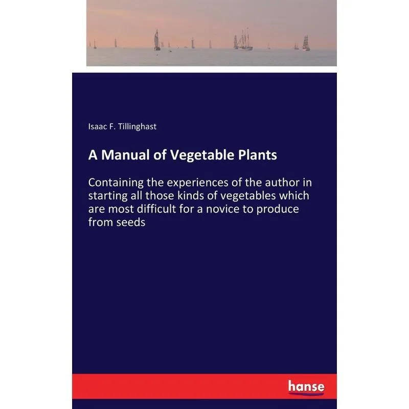 A Manual of Vegetable Plants