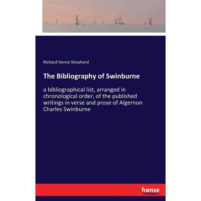 The Bibliography of Swinburne