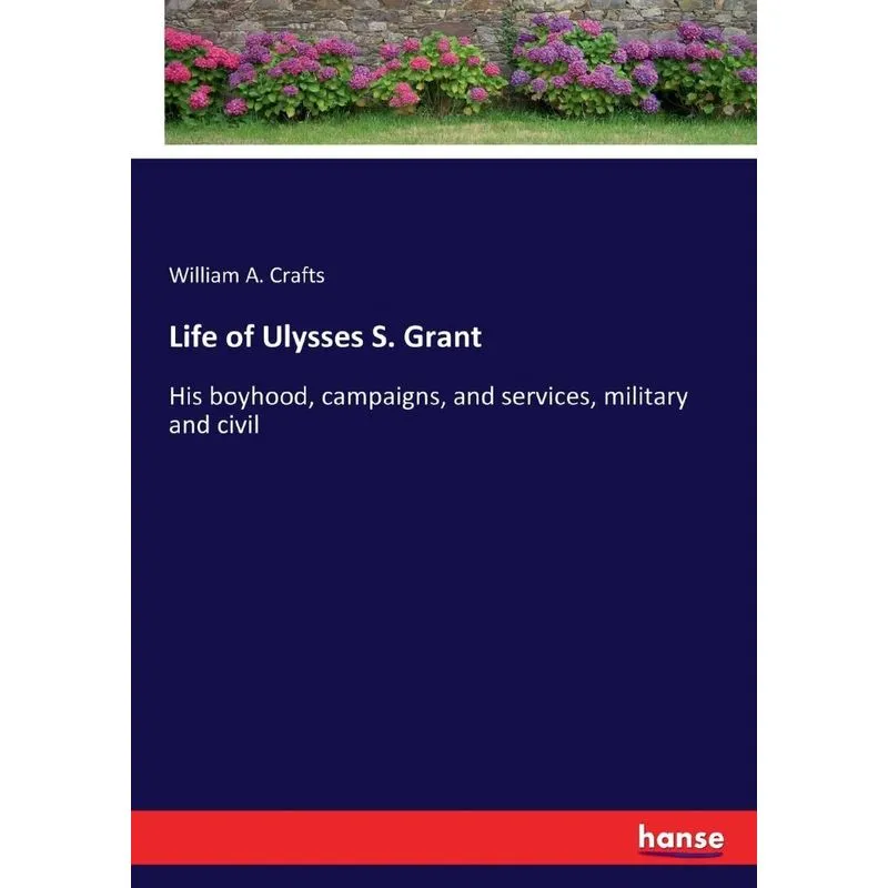 Life of Ulysses S. Grant