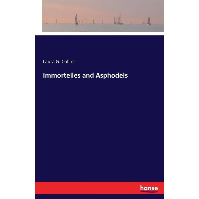 Immortelles and Asphodels