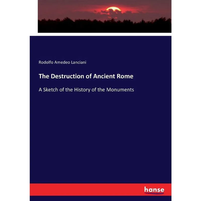 The Destruction of Ancient Rome