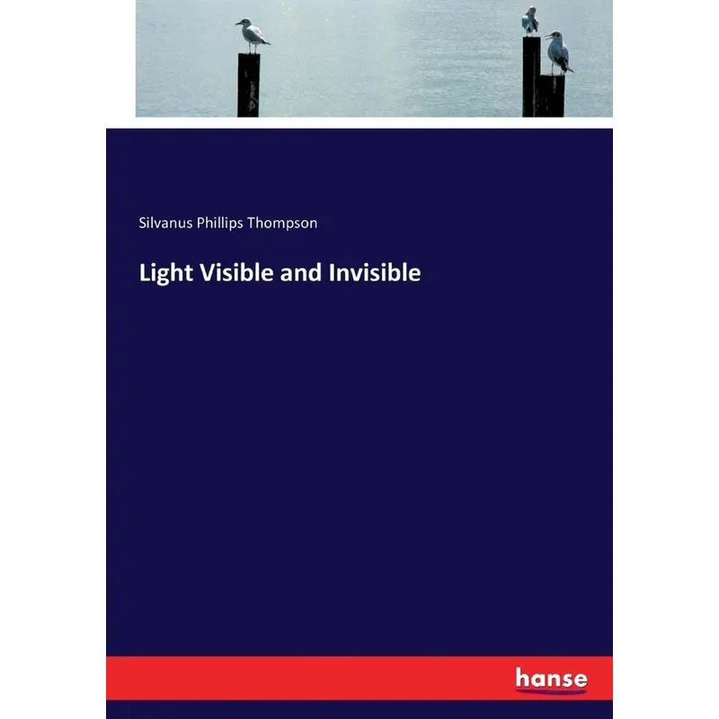 Light Visible and Invisible