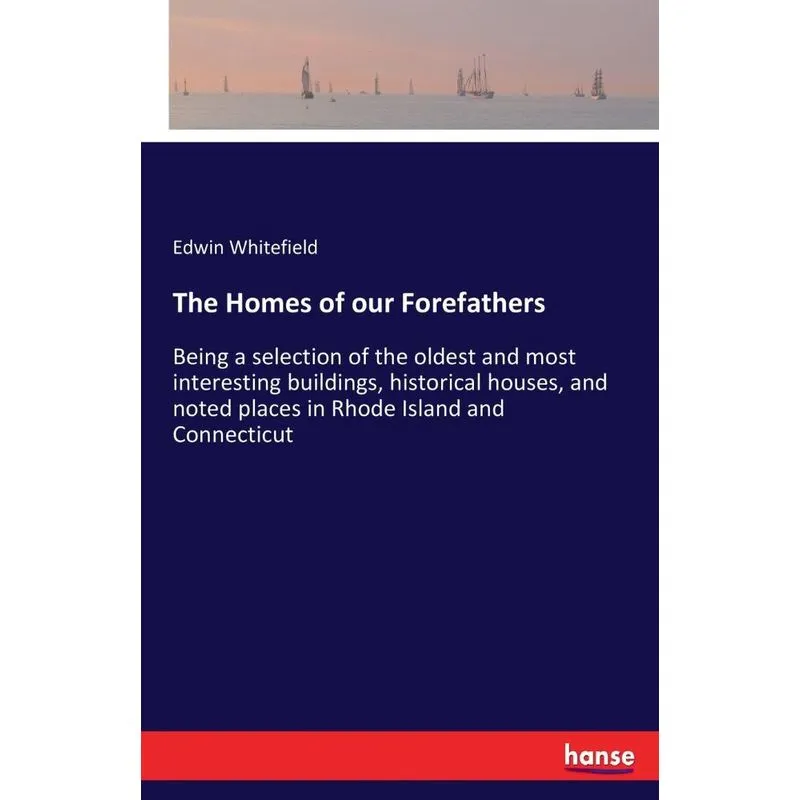 The Homes of our Forefathers