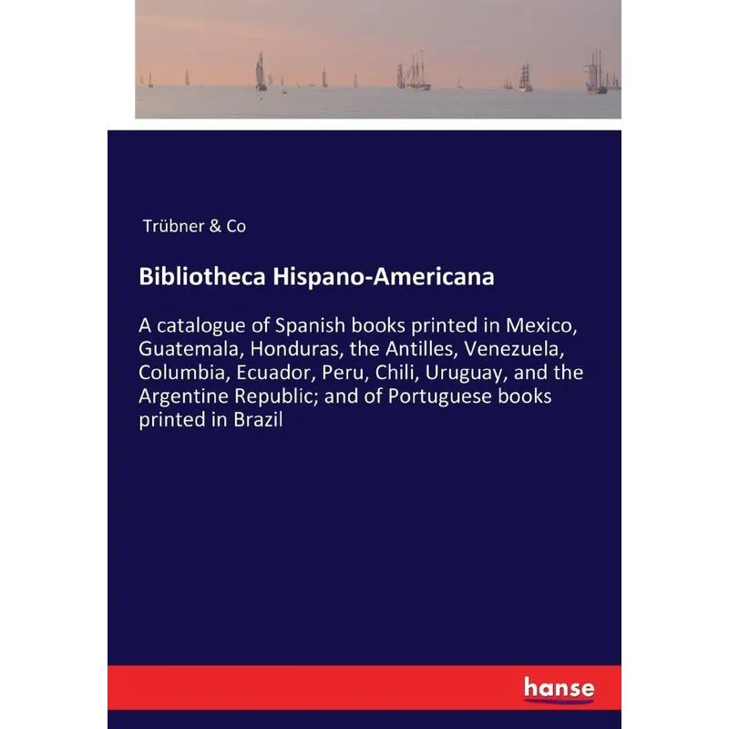 Bibliotheca Hispano-Americana