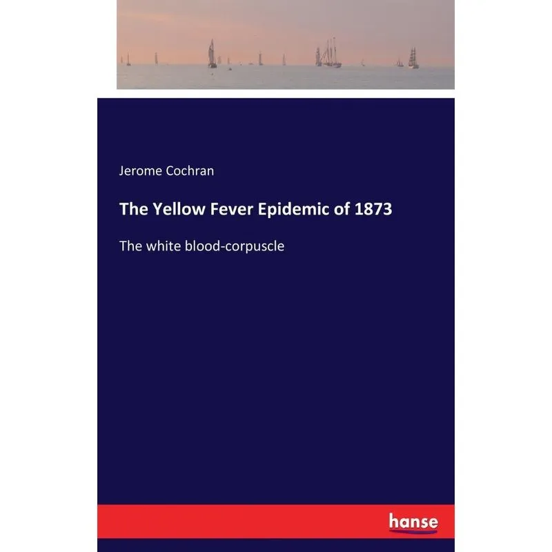 The Yellow Fever Epidemic of 1873