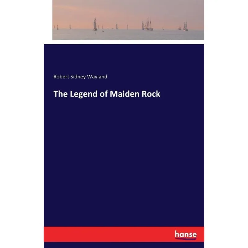 The Legend of Maiden Rock