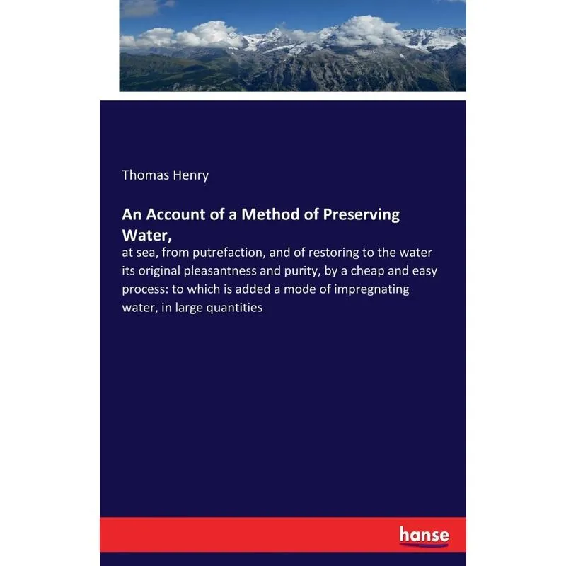 An Account of a Method of Preserving Water,