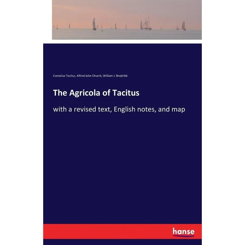 The Agricola of Tacitus
