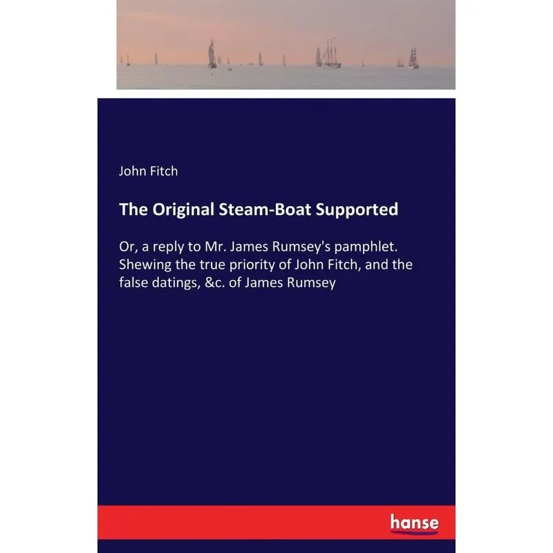 The Original Steam-Boat Supported