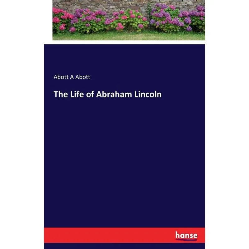 The Life of Abraham Lincoln