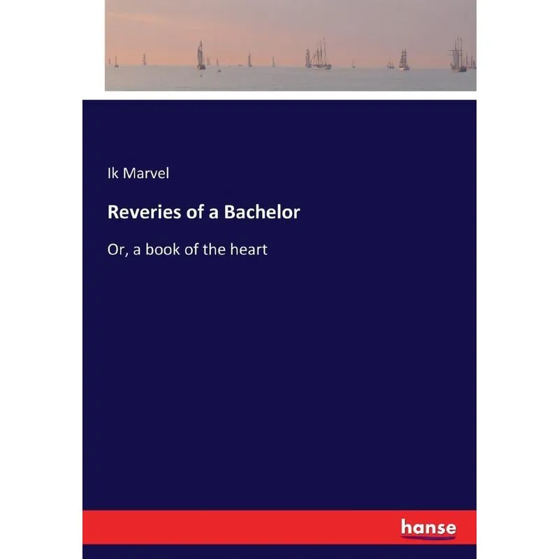 Reveries of a Bachelor