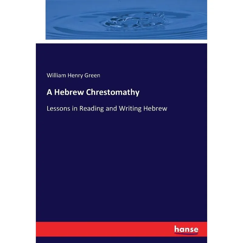 A Hebrew Chrestomathy