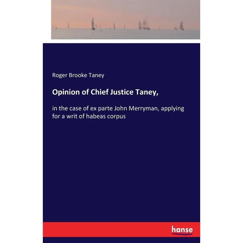 Opinion of Chief Justice Taney,