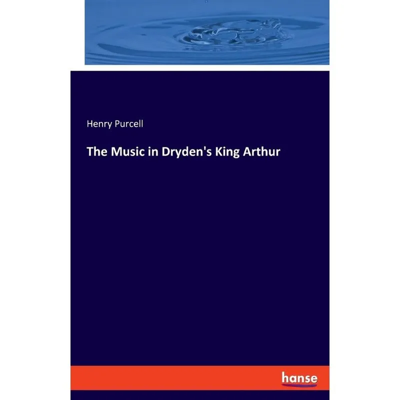 The Music in Drydens King Arthur