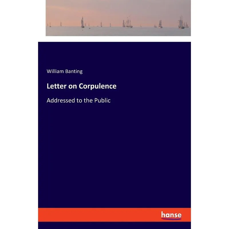 Letter on Corpulence