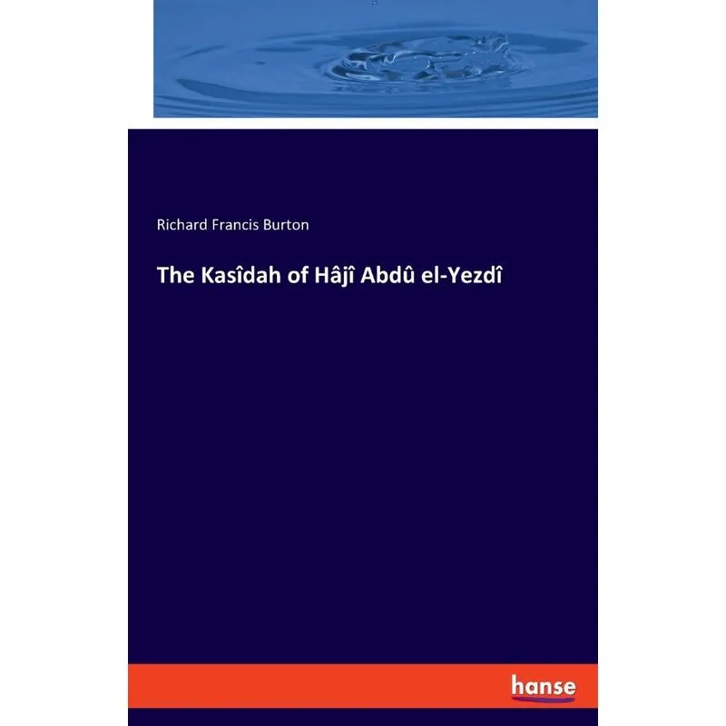 The Kasîdah of Hâjî Abdû el-Yezdî