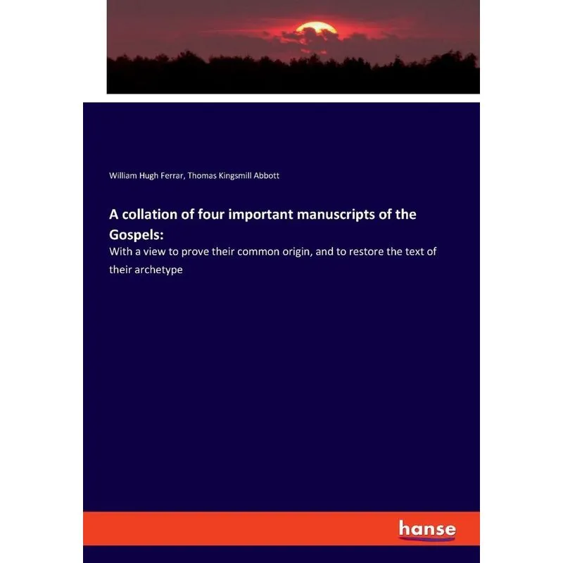 A collation of four important manuscripts of the Gospels