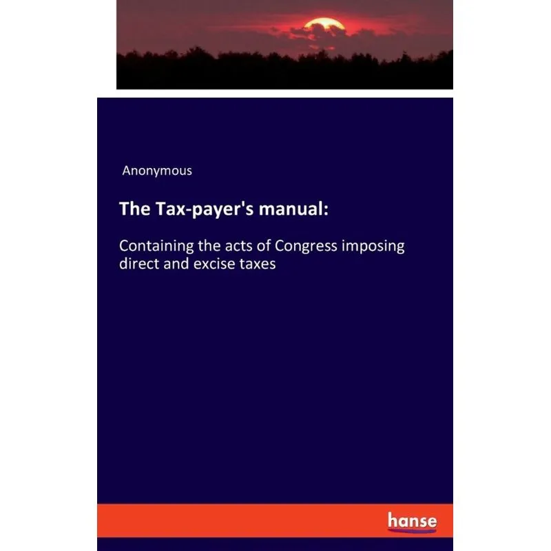 The Tax-payers manual