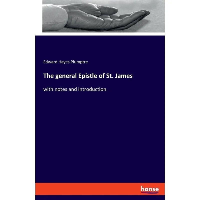 The general Epistle of St. James