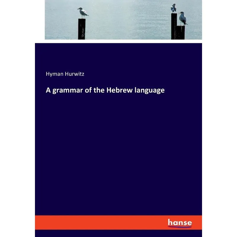 A grammar of the Hebrew language