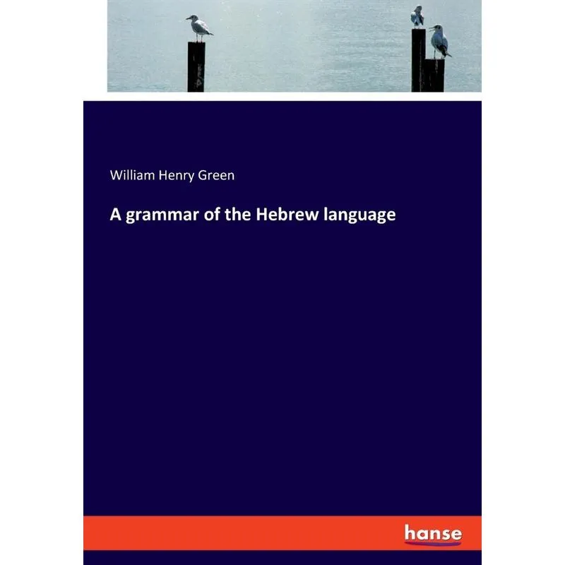 A grammar of the Hebrew language