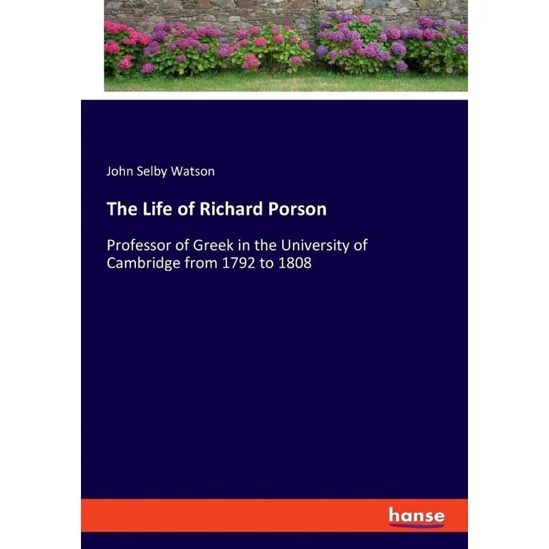 The Life of Richard Porson