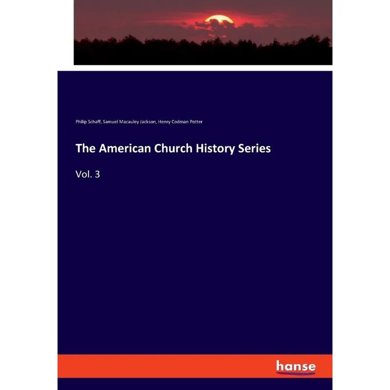 The American Church History Series