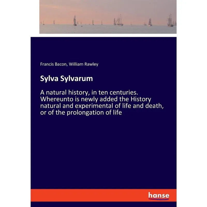 Sylva Sylvarum